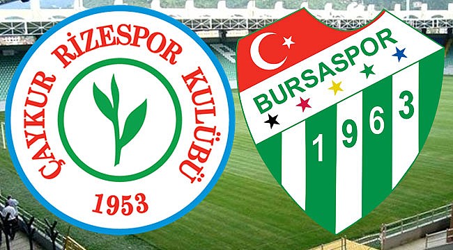 Çaykur Rizespor ile Bursaspor 32. randevuda