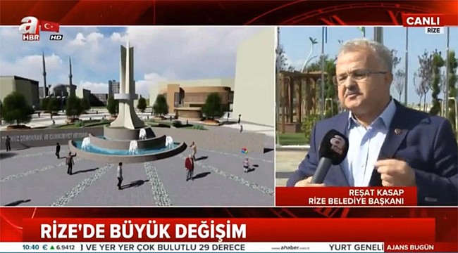 Kasap Rize'de büyük değişim yaşandığını anlattı