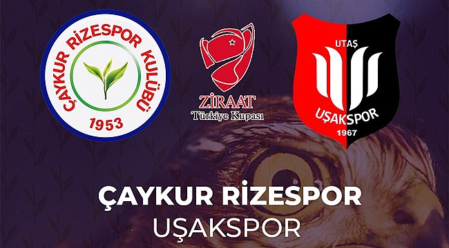 Çaykur Rizespor'un Kupa'da rakibi Uşakspor