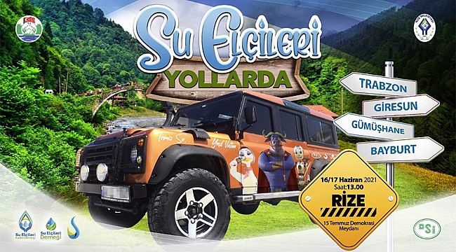 Su Elçileri rotayı Rize’ye çevirdi