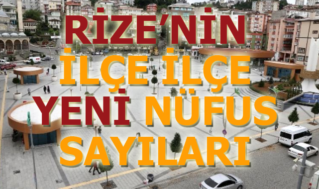 Rize ve ilçelerinin yeni nüfusu belli oldu