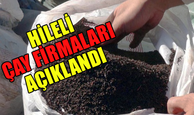 17 çay firmasının gıda boyası ve ilaç kullandığı tespit edildi