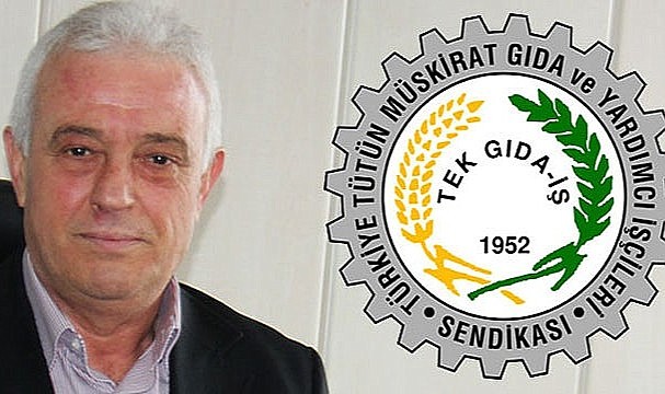 Tek Gıda-İş Sendikası'nın acı günü: Ziya Aksoy hayatını kaybetti