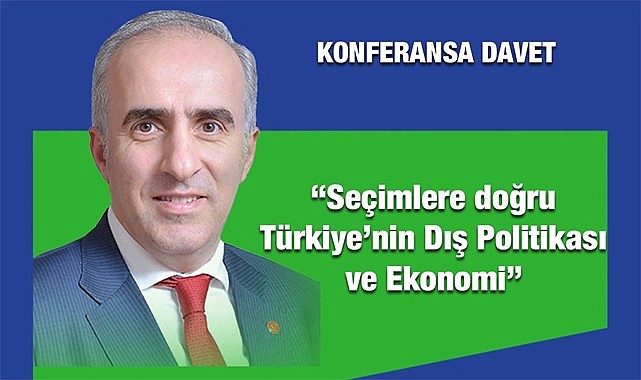 Seçimlere Doğru Türkiye'nin Dış Politikası ve Ekonomi konferansı