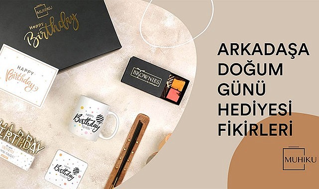 Arkadaşa Doğum Günü Hediyesi için 3 Konsept Fikir