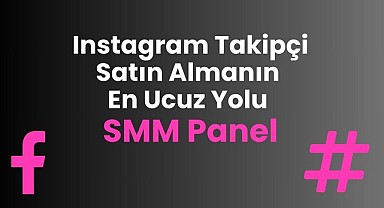 Instagram Takipçi Satın Almanın En Ucuz Yolu SMM Panel