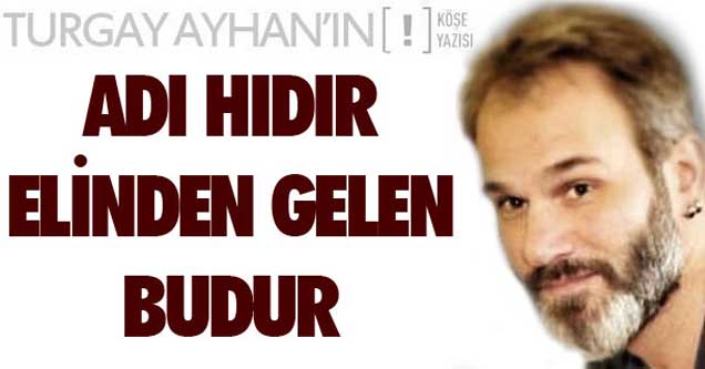 Adı Hıdır, elinden gelen budur