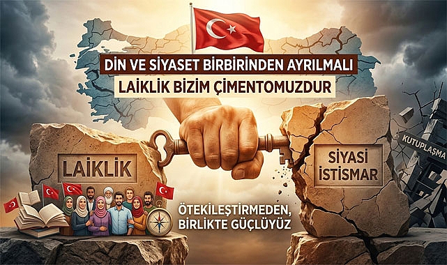 Gerçek inanç ile siyasi istismar arasındaki uçurum: Laiklik bizim çimentomuzdur